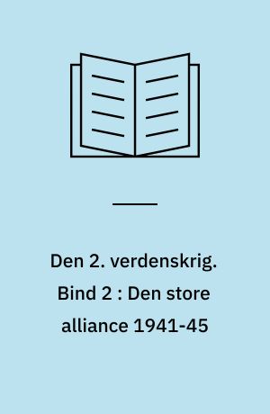 Den 2. verdenskrig. Bind 2 : Den store alliance 1941-45