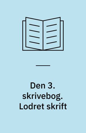 Den 3. skrivebog. Lodret skrift