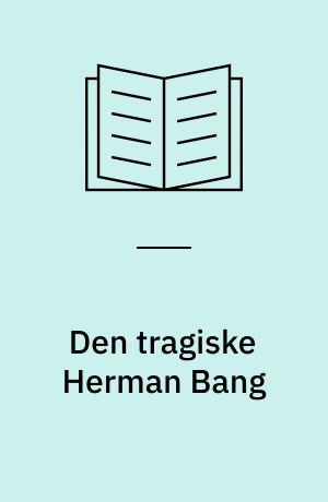 Den tragiske Herman Bang