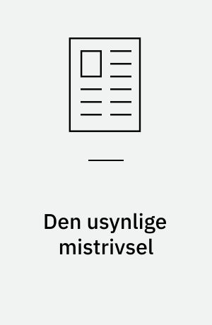 Den usynlige mistrivsel