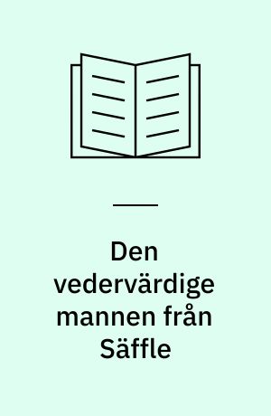 Den vedervärdige mannen från Säffle : roman om ett brott