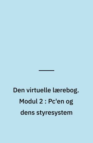 Den virtuelle lærebog. Modul 2 : Pc'en og dens styresystem : Microsoft Windows XP Professionel