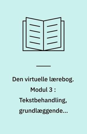 Den virtuelle lærebog. Modul 3 : Tekstbehandling, grundlæggende - Microsoft Word 2003