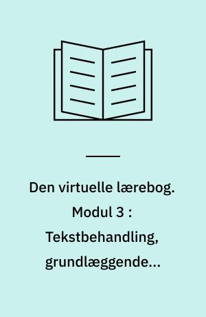 Den virtuelle lærebog. Modul 3 : Tekstbehandling, grundlæggende - Microsoft Word 2003