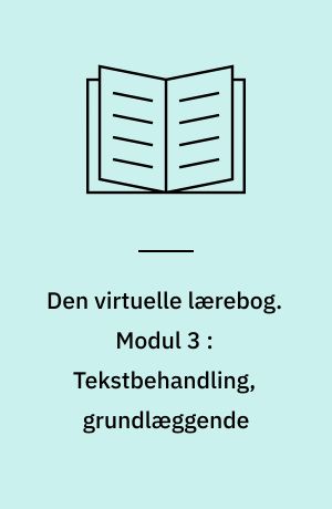 Den virtuelle lærebog. Modul 3 : Tekstbehandling, grundlæggende : Microsoft Word 2002/XP