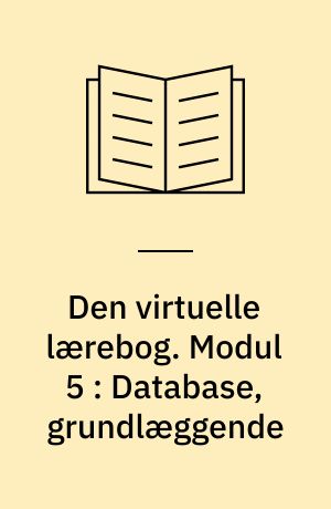 Den virtuelle lærebog. Modul 5 : Database, grundlæggende : Microsoft Access 2002/XP