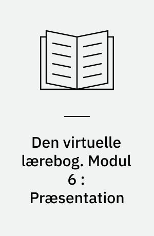 Den virtuelle lærebog. Modul 6 : Præsentation : Microsoft PowerPoint 2002/XP