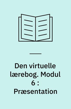 Den virtuelle lærebog. Modul 6 : Præsentation : Microsoft PowerPoint 2002/XP