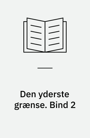 Den yderste grænse. Bind 2