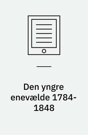 Den yngre enevælde 1784-1848