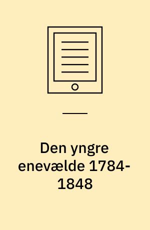 Den yngre enevælde 1784-1848