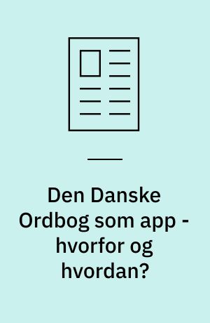 Den Danske Ordbog som app - hvorfor og hvordan?