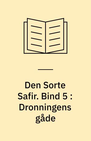 Den Sorte Safir. Bind 5 : Dronningens gåde