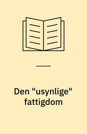 Den "usynlige" fattigdom : en teoridiskussion