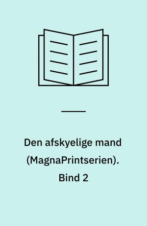 Den afskyelige mand. Bind 2 (Stor skrift)