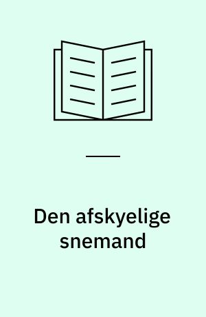 Den afskyelige snemand : kreativ skrivning til mellemtrinnet