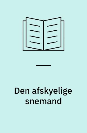 Den afskyelige snemand : kreativ skrivning til mellemtrinnet