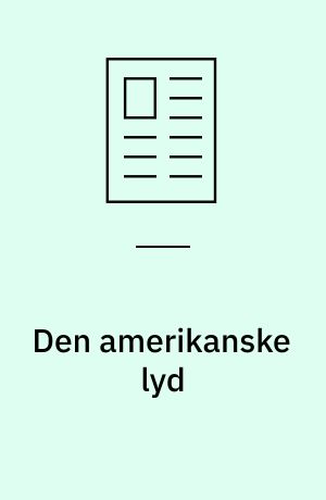 Den amerikanske lyd : et essay om jazz, lyrik, erotik og ungdomskultur