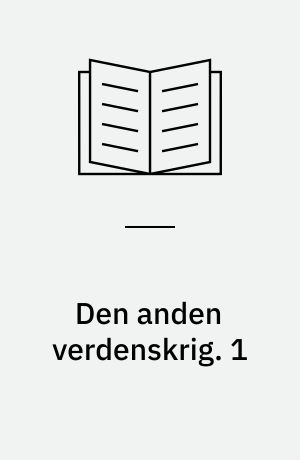 Den anden verdenskrig. 1 : Uvejret trækker op