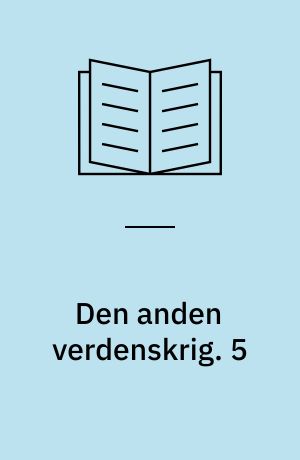 Den anden verdenskrig. 5 : Ringen sluttes
