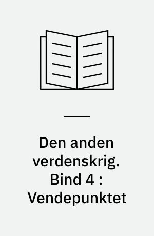 Den anden verdenskrig. Bind 4 : Vendepunktet