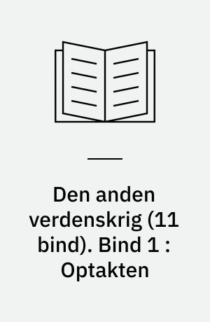 Den anden verdenskrig. Bind 1 : Optakten : "Aldrig mere krig"