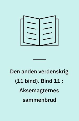 Den anden verdenskrig. Bind 11 : Aksemagternes sammenbrud : register