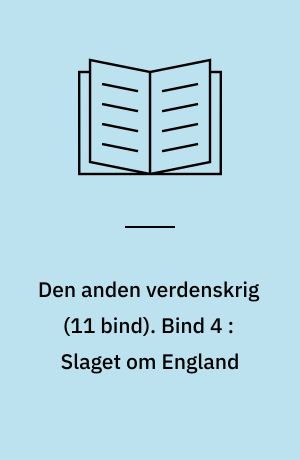 Den anden verdenskrig. Bind 4 : Slaget om England : på vej mod verdenskrig