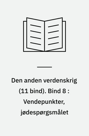 Den anden verdenskrig. Bind 8 : Vendepunkter, jødespørgsmålet