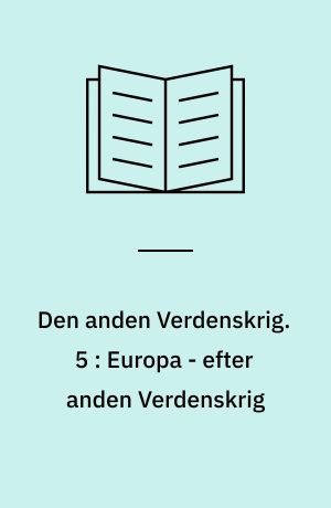 Den anden Verdenskrig. 5 : Europa - efter anden Verdenskrig