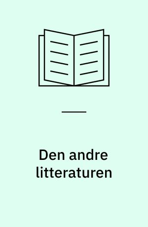 Den andre litteraturen : hva sakprosa er