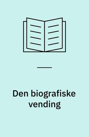 Den biografiske vending : en narrativ sociologi for sociologien med særlig henvisning til intellektuelle biografier om Charles Wright Mills, Erving Goffman og Zygmunt Bauman