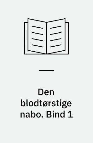 Den blodtørstige nabo. Bind 1