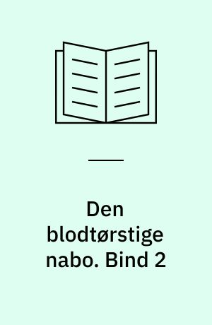 Den blodtørstige nabo. Bind 2