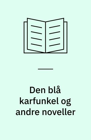 Den blå karfunkel og andre noveller