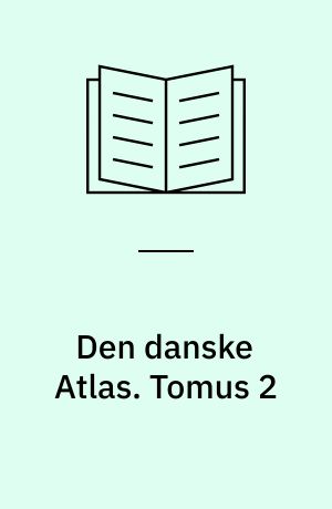 Den danske Atlas. Tomus 2