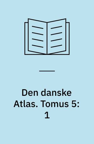 Den danske Atlas. Tomus 5:1
