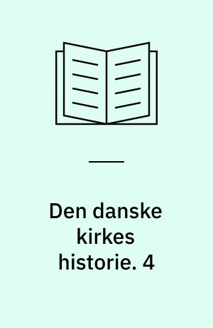 Den danske kirkes historie. 4