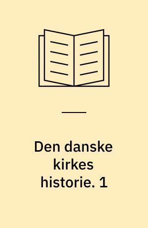 Den danske kirkes historie. 1
