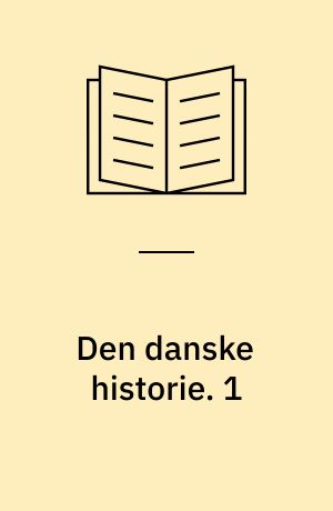 Den danske historie. 1 : Fra oldtiden til år 1500. - 1982. - 135 s.: ill.