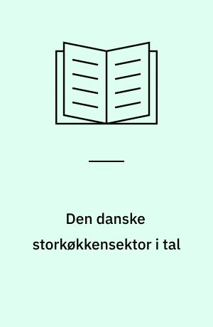 Den danske storkøkkensektor i tal