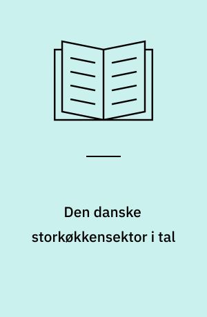 Den danske storkøkkensektor i tal