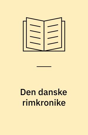 Den danske rimkronike : I. Ghementrykket 1495 med variantapparat