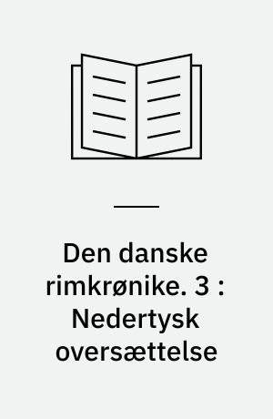 Den danske rimkrønike. 3 : Nedertysk oversættelse