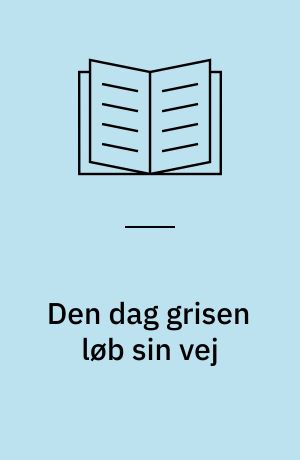 Den dag grisen løb sin vej