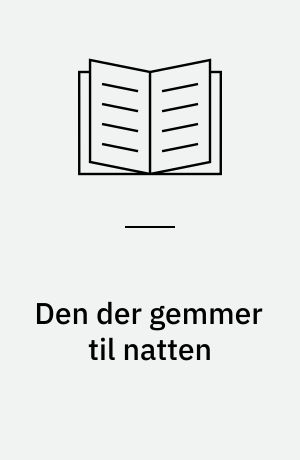 Den der gemmer til natten