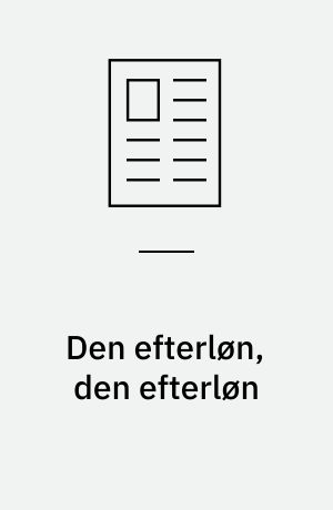 Den efterløn, den efterløn: Stor gevinst ved mindre velfærd: Efterlønsreform vil give 12 mia. kroner