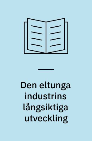 Den eltunga industrins långsiktiga utveckling