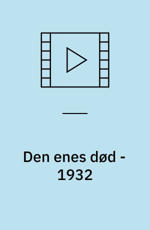 Den enes død - 1932