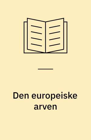 Den europeiske arven : bidrag
